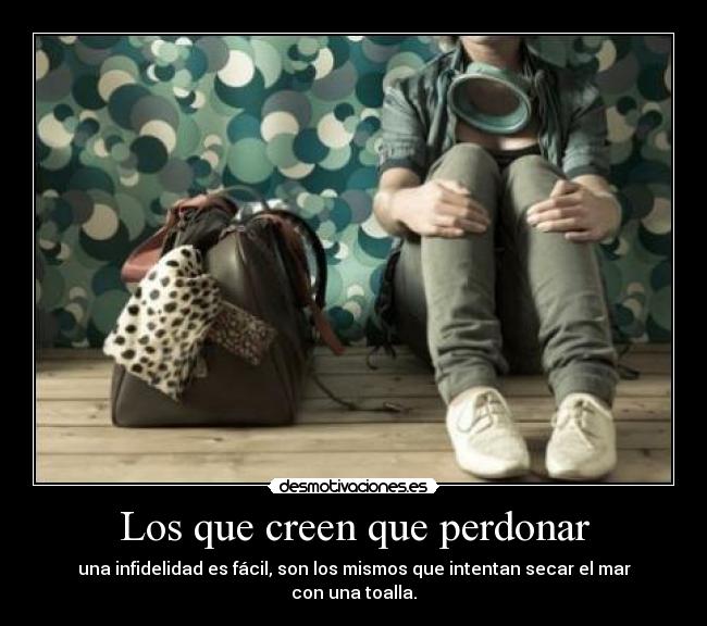 Los que creen que perdonar -