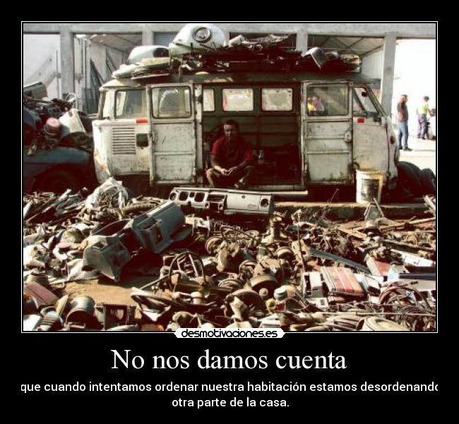 No nos damos cuenta -