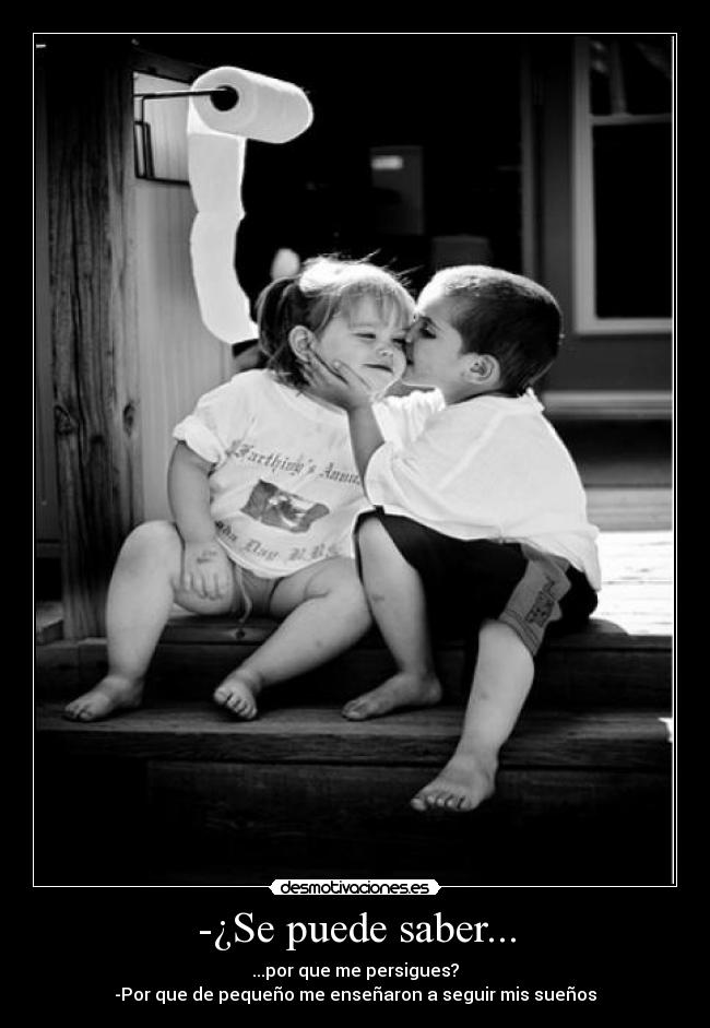 -¿Se puede saber... - 