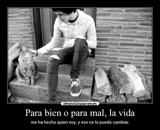 Para bien o para mal, la vida - 