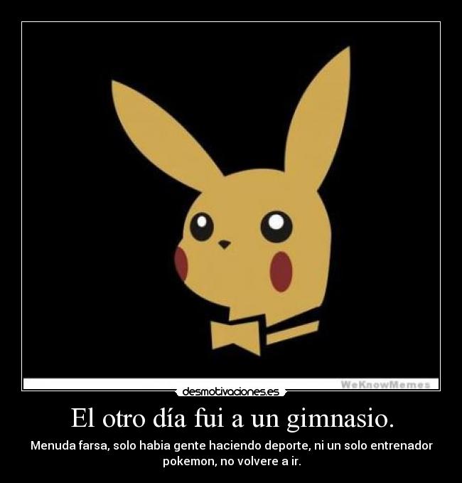 El otro día fui a un gimnasio. -