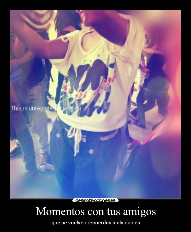 Momentos con tus amigos -