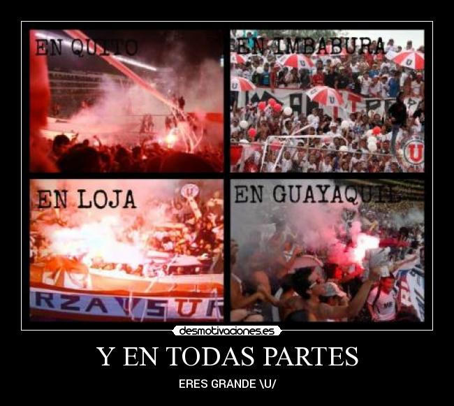 Y EN TODAS PARTES - ERES GRANDE \U/