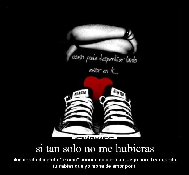 si tan solo no me hubieras -