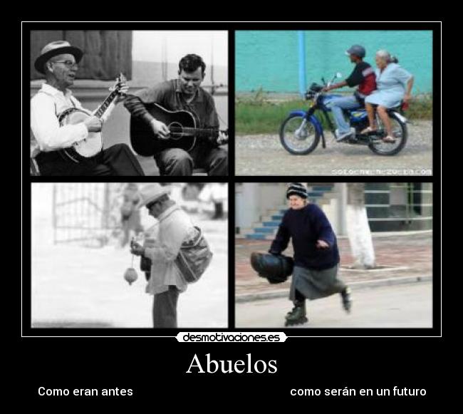 Abuelos - Como eran antes                                                       como serán en un futuro