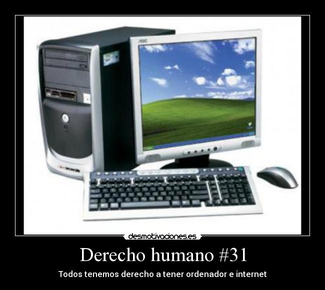 Derecho humano #31 - Todos tenemos derecho a tener ordenador e internet