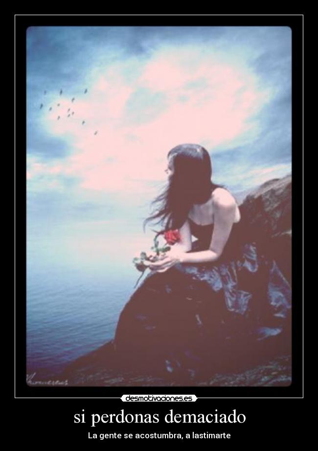 si perdonas demaciado - 