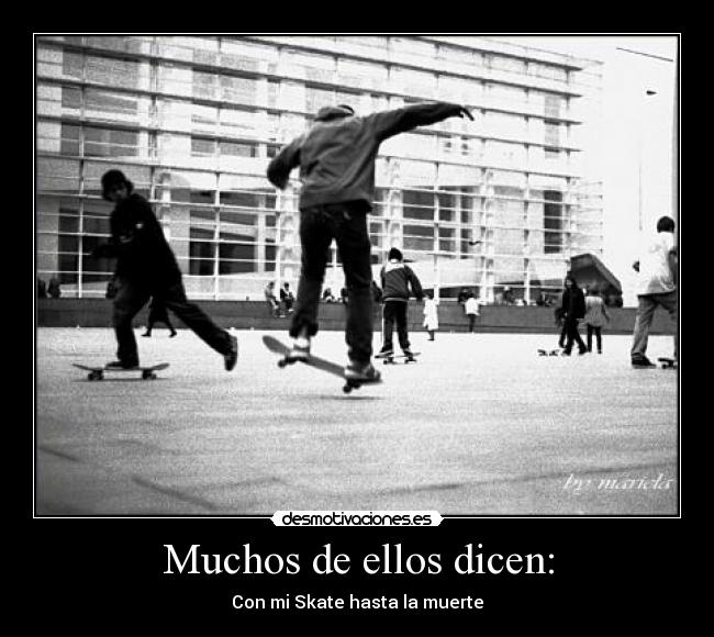 Muchos de ellos dicen: -