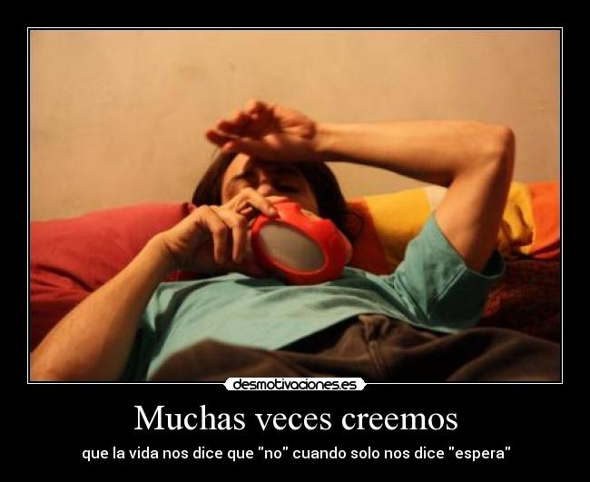 Muchas veces creemos - 