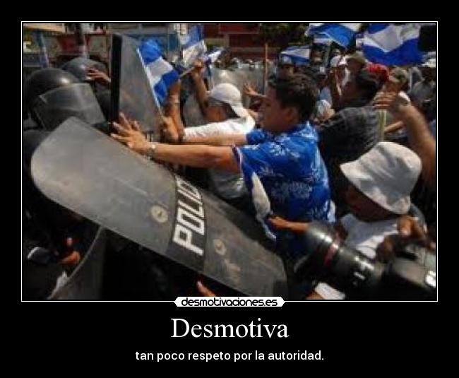 Desmotiva - tan poco respeto por la autoridad.