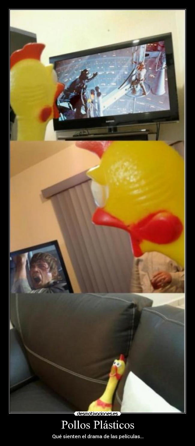 Pollos Plásticos - Qué sienten el drama de las películas...