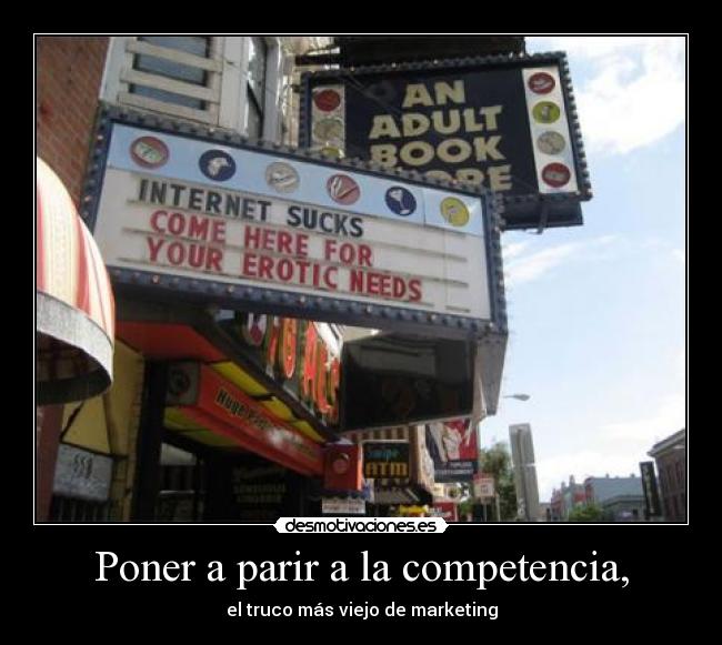Poner a parir a la competencia, -