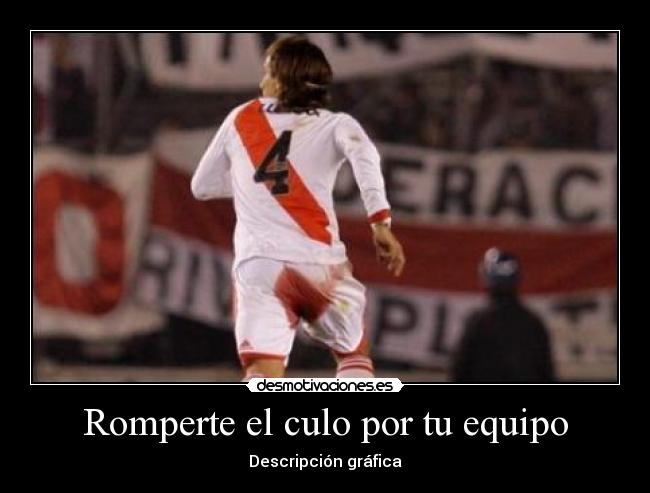 Romperte el culo por tu equipo - 