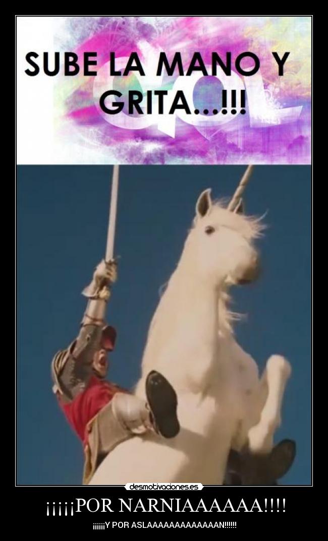 ¡¡¡¡¡POR NARNIAAAAAA!!!! -