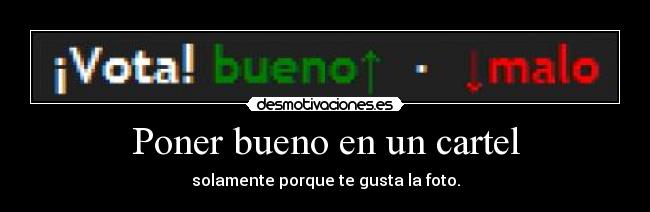Poner bueno en un cartel -
