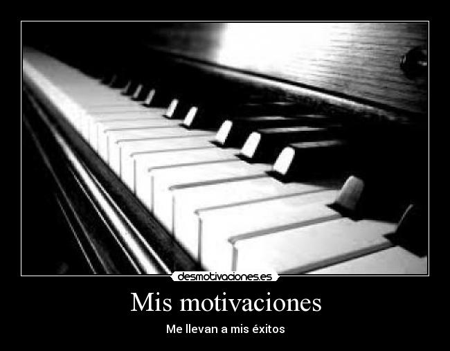 carteles motivaciones mis motivaciones llevan mis exitos desmotivaciones