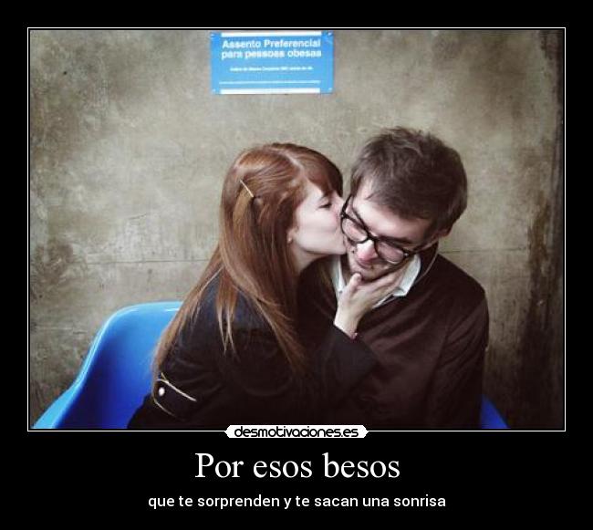 Por esos besos - que te sorprenden y te sacan una sonrisa