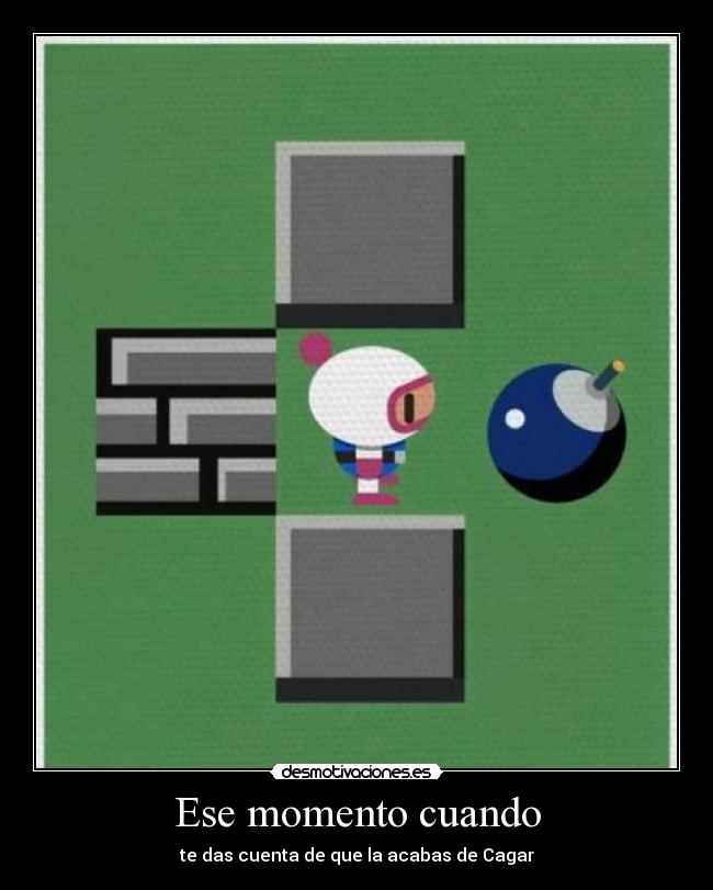 Ese momento cuando -