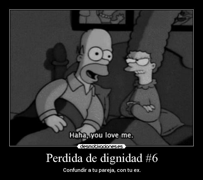Perdida de dignidad #6 -
