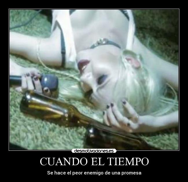 CUANDO EL TIEMPO - Se hace el peor enemigo de una promesa