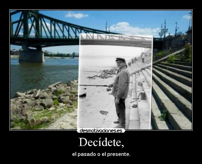 Decídete, -