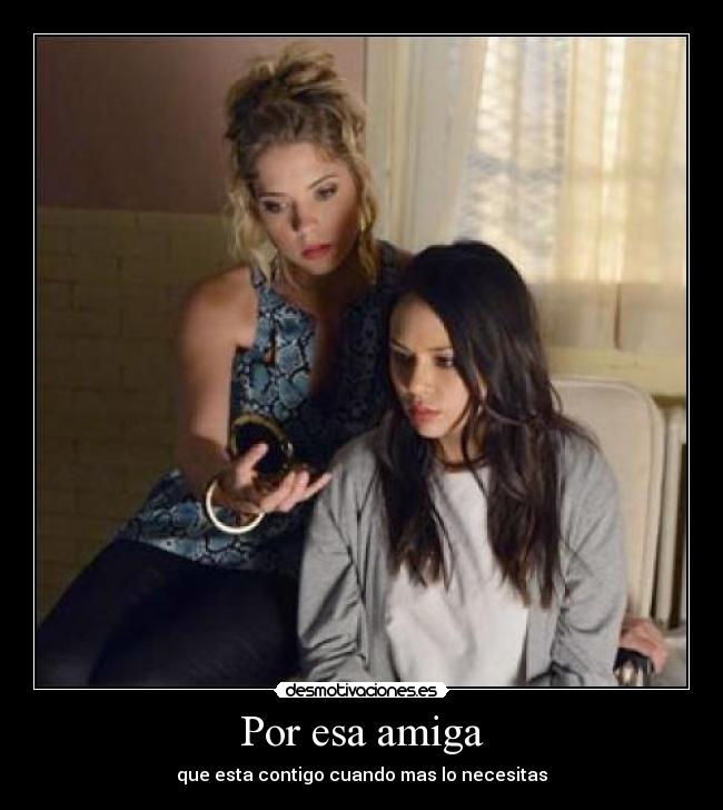 Por esa amiga -