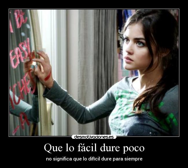 Que lo fácil dure poco - 