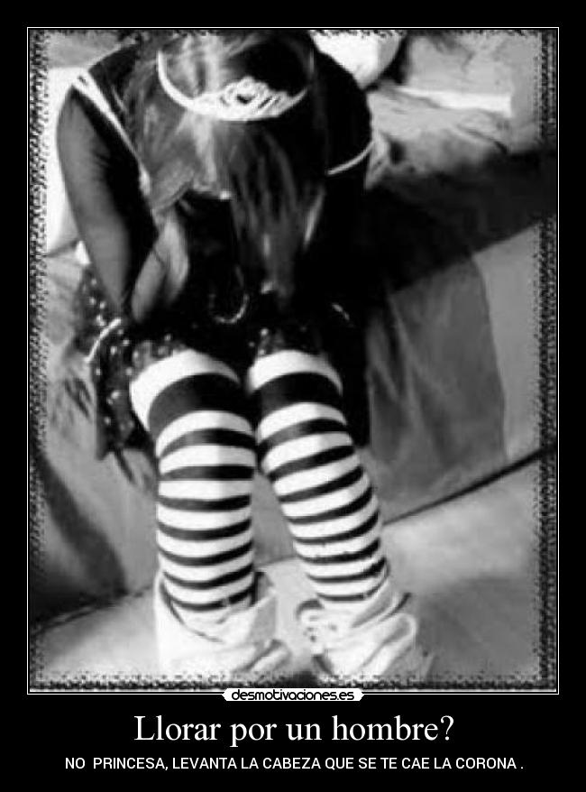 Llorar por un hombre? -
