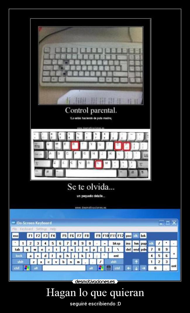 Hagan lo que quieran - seguiré escribiendo :D