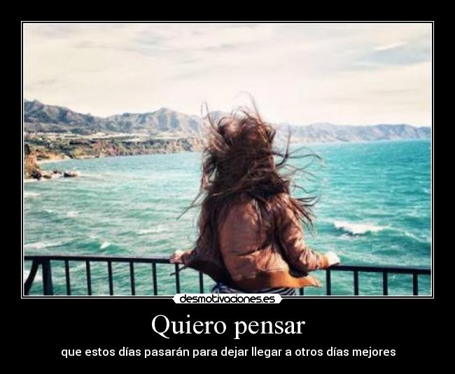 Quiero pensar -