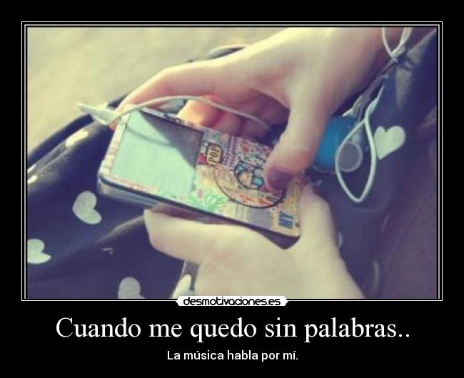 Cuando me quedo sin palabras.. - La música habla por mí.