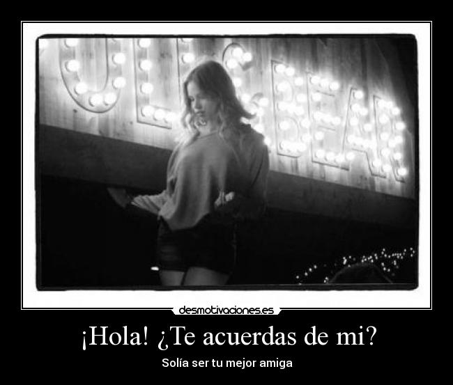 ¡Hola! ¿Te acuerdas de mi? - Solía ser tu mejor amiga