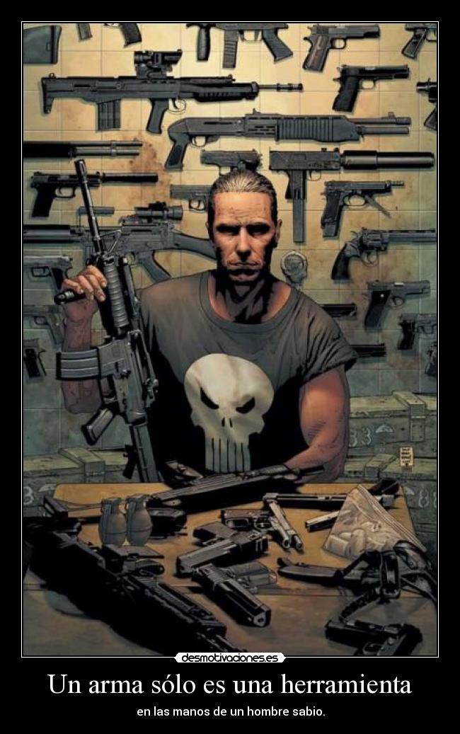 Un arma sólo es una herramienta -