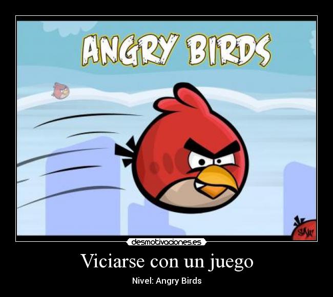 carteles angry birds jeugo ipod ipad touch smartphone andoid rio space game play jugar vicio vicios are desmotivaciones