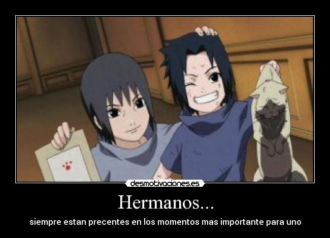 Hermanos... - siempre estan precentes en los momentos mas importante para uno