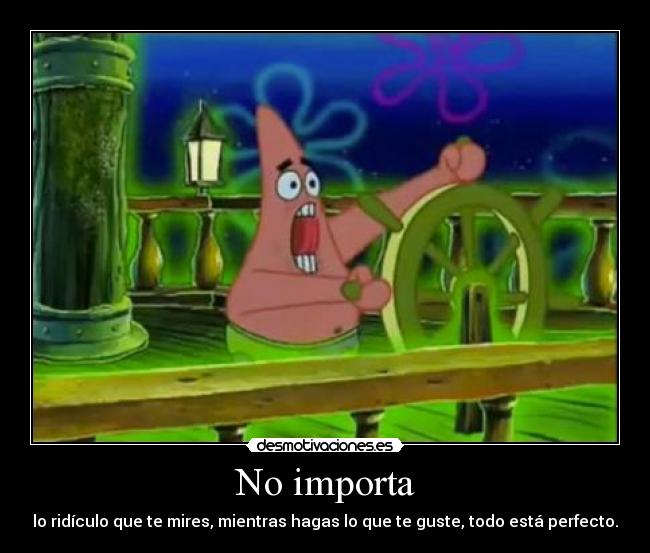No importa -
