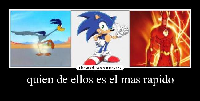 quien de ellos es el mas rapido -
