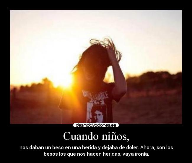 Cuando niños, -