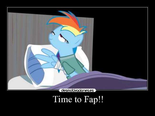 Time to Fap!! -