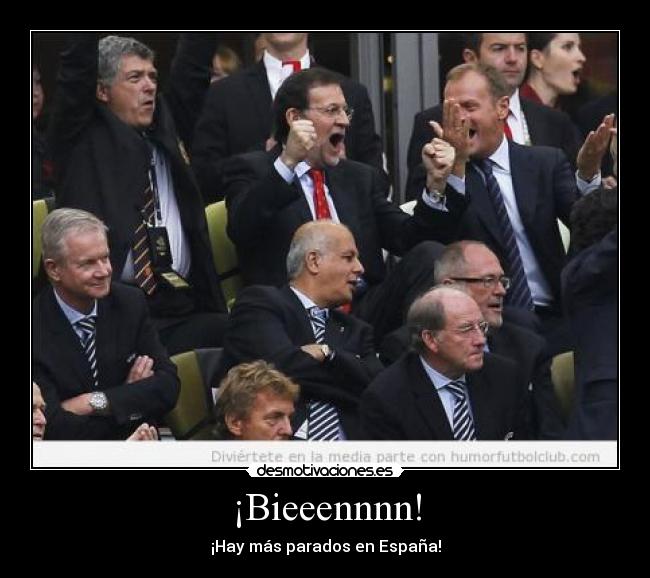 ¡Bieeennnn! - ¡Hay más parados en España!