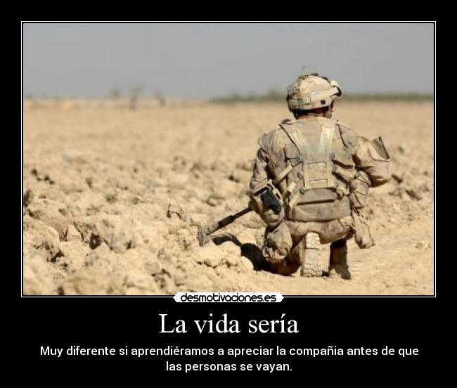 carteles vida vayas soledad soldado momento desmotivaciones