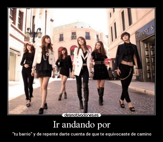 Ir andando por - tu barrio y de repente darte cuenta de que te equivocaste de camino