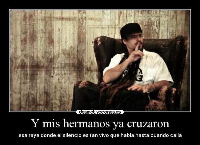 Y mis hermanos ya cruzaron -