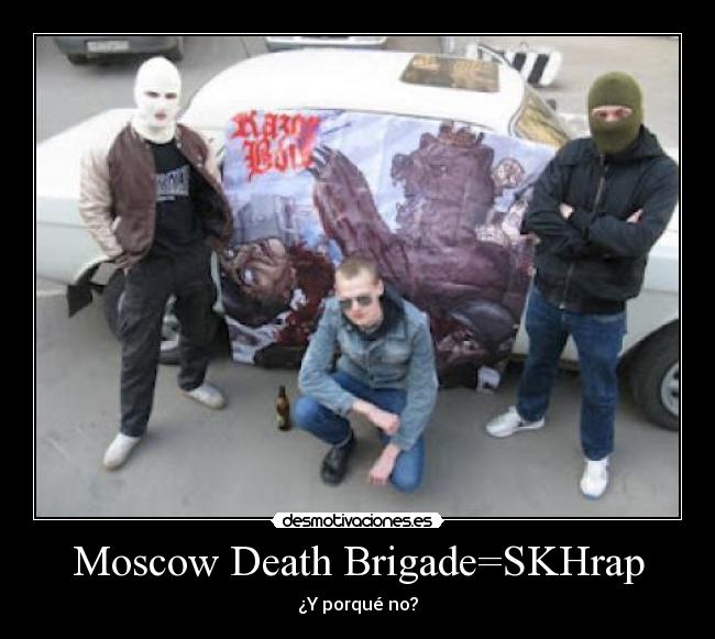 Moscow Death Brigade=SKHrap -