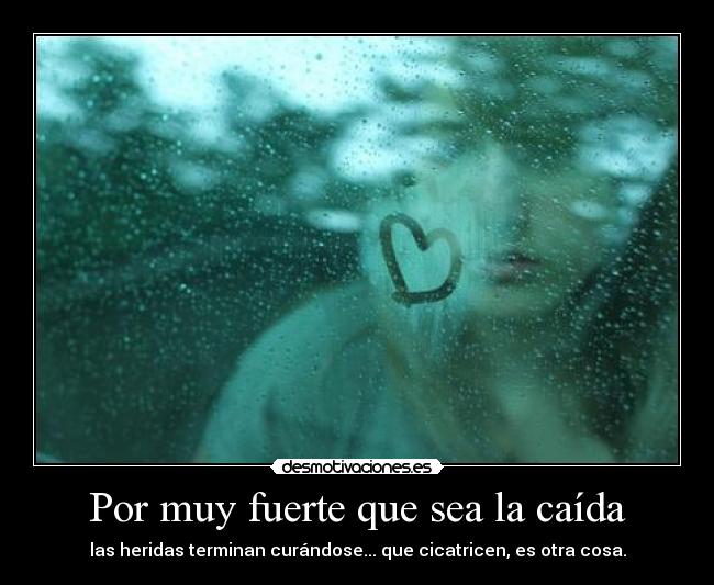 Por muy fuerte que sea la caída - 
