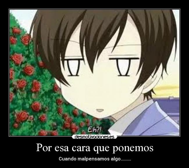 Por esa cara que ponemos - Cuando malpensamos algo.........