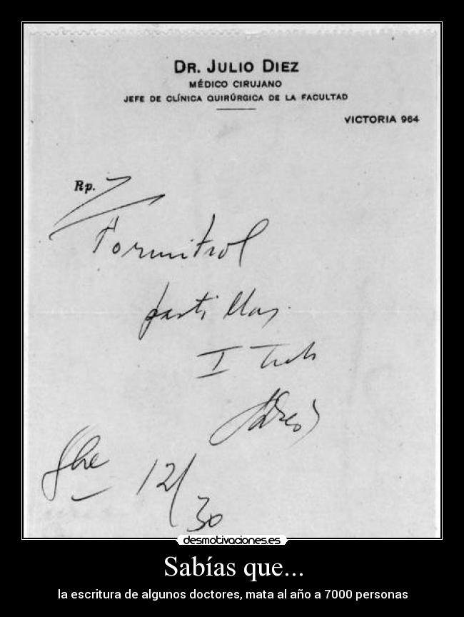 Sabías que... - la escritura de algunos doctores, mata al año a 7000 personas