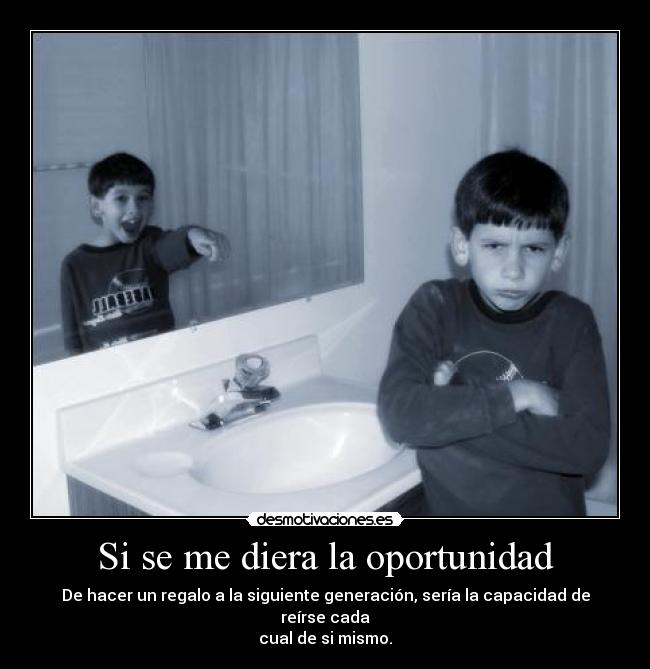 Si se me diera la oportunidad -