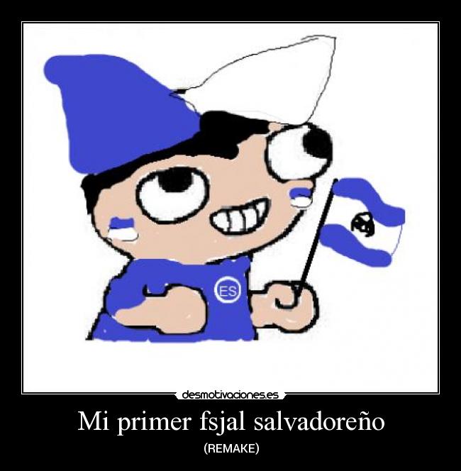 carteles remake fsjal salvadoreno desmotivaciones