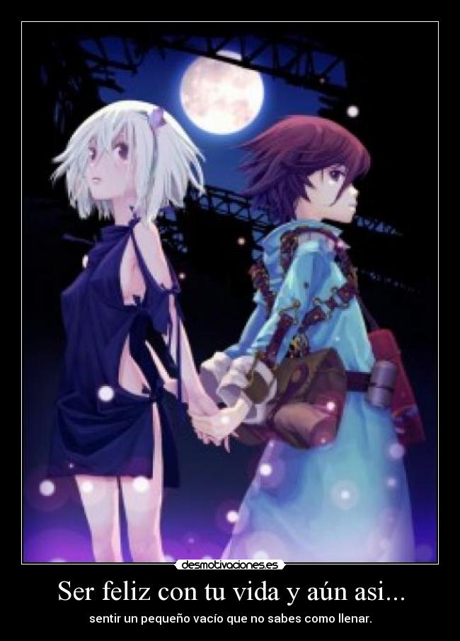 Ser feliz con tu vida y aún asi... - 